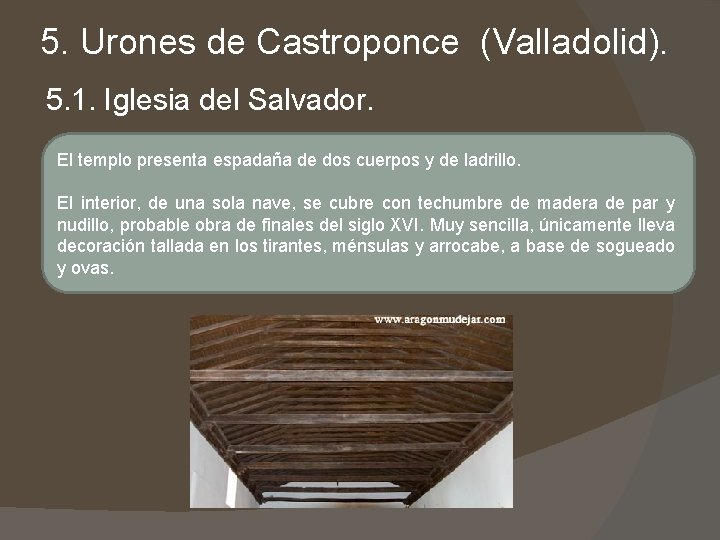 5. Urones de Castroponce (Valladolid). 5. 1. Iglesia del Salvador. El templo presenta espadaña 5. Urones de Castroponce (Valladolid). 5. 1. Iglesia del Salvador. El templo presenta espadaña