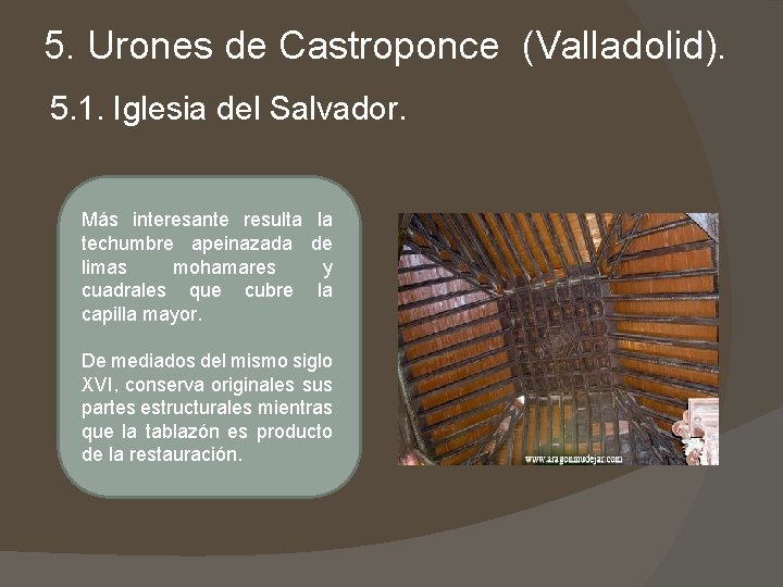 5. Urones de Castroponce (Valladolid). 5. 1. Iglesia del Salvador. Más interesante resulta la 5. Urones de Castroponce (Valladolid). 5. 1. Iglesia del Salvador. Más interesante resulta la