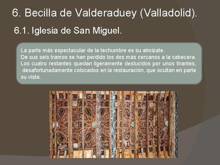 6. Becilla de Valderaduey (Valladolid). 6. 1. Iglesia de San Miguel. La parte más 6. Becilla de Valderaduey (Valladolid). 6. 1. Iglesia de San Miguel. La parte más