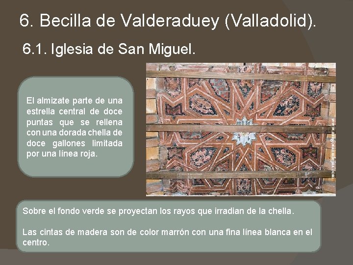 6. Becilla de Valderaduey (Valladolid). 6. 1. Iglesia de San Miguel. El almizate parte 6. Becilla de Valderaduey (Valladolid). 6. 1. Iglesia de San Miguel. El almizate parte