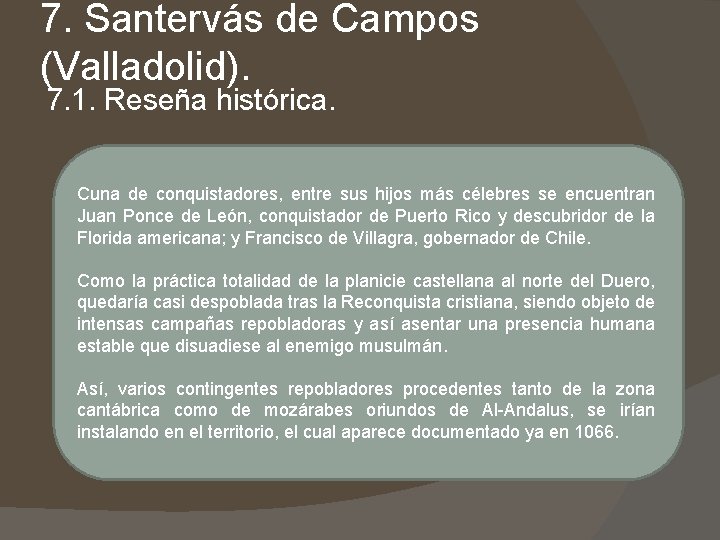 7. Santervás de Campos (Valladolid). 7. 1. Reseña histórica. Cuna de conquistadores, entre sus 7. Santervás de Campos (Valladolid). 7. 1. Reseña histórica. Cuna de conquistadores, entre sus