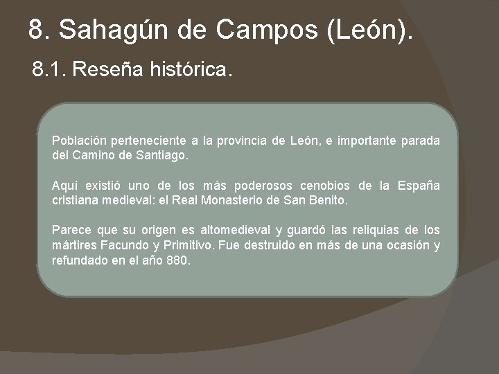 8. Sahagún de Campos (León). 8. 1. Reseña histórica. Población perteneciente a la provincia 8. Sahagún de Campos (León). 8. 1. Reseña histórica. Población perteneciente a la provincia