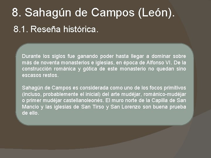 8. Sahagún de Campos (León). 8. 1. Reseña histórica. Durante los siglos fue ganando 8. Sahagún de Campos (León). 8. 1. Reseña histórica. Durante los siglos fue ganando