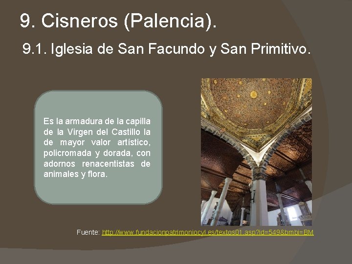 9. Cisneros (Palencia). 9. 1. Iglesia de San Facundo y San Primitivo. Es la 9. Cisneros (Palencia). 9. 1. Iglesia de San Facundo y San Primitivo. Es la