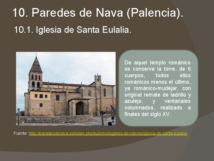 10. Paredes de Nava (Palencia). 10. 1. Iglesia de Santa Eulalia. De aquel templo 10. Paredes de Nava (Palencia). 10. 1. Iglesia de Santa Eulalia. De aquel templo