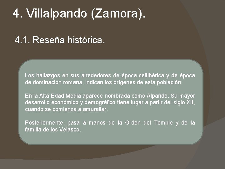 4. Villalpando (Zamora). 4. 1. Reseña histórica. Los hallazgos en sus alrededores de época 4. Villalpando (Zamora). 4. 1. Reseña histórica. Los hallazgos en sus alrededores de época