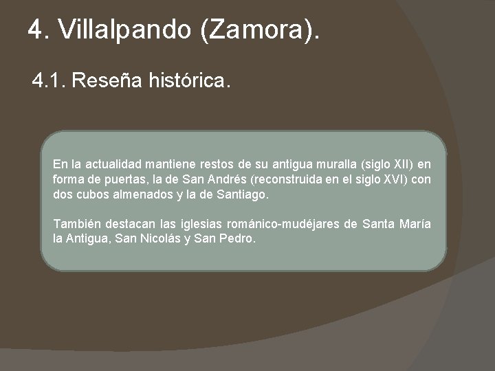 4. Villalpando (Zamora). 4. 1. Reseña histórica. En la actualidad mantiene restos de su 4. Villalpando (Zamora). 4. 1. Reseña histórica. En la actualidad mantiene restos de su