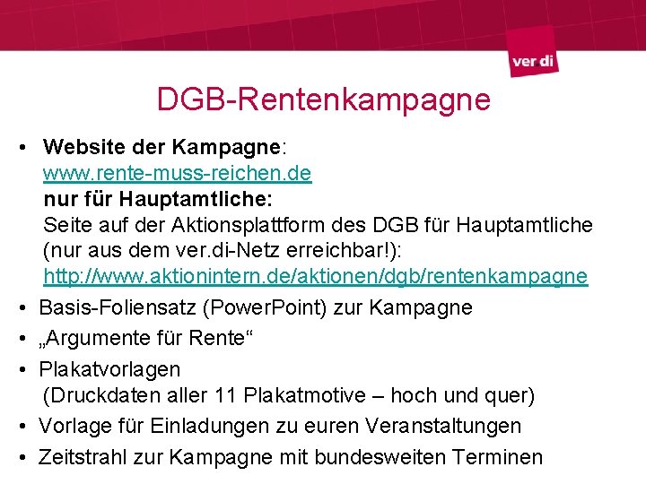 DGB-Rentenkampagne • Website der Kampagne: www. rente-muss-reichen. de nur für Hauptamtliche: Seite auf der