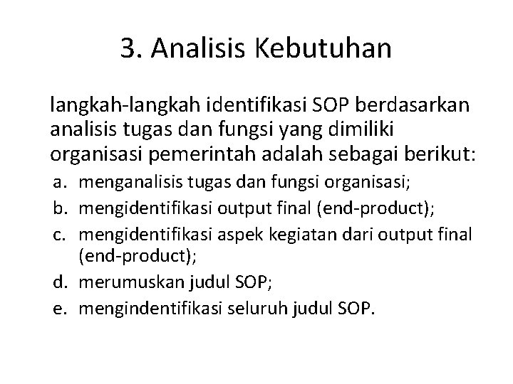 3. Analisis Kebutuhan langkah-langkah identifikasi SOP berdasarkan analisis tugas dan fungsi yang dimiliki organisasi