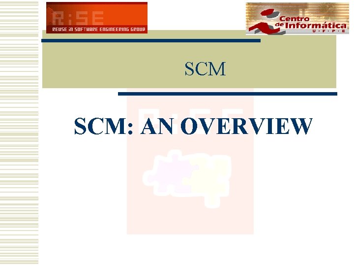 SCM SCM: AN OVERVIEW 