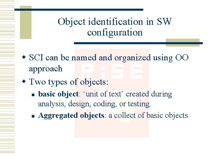 Object identification in SW configuration w SCI can be named and organized using OO Object identification in SW configuration w SCI can be named and organized using OO