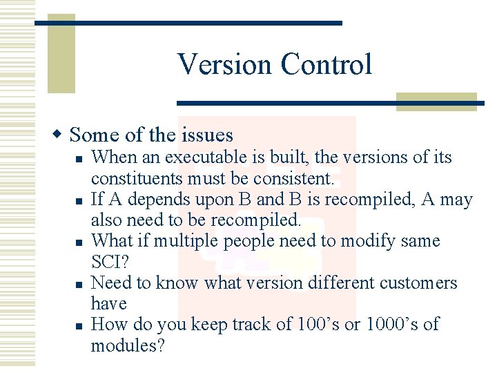 Version Control w Some of the issues n n n When an executable is Version Control w Some of the issues n n n When an executable is