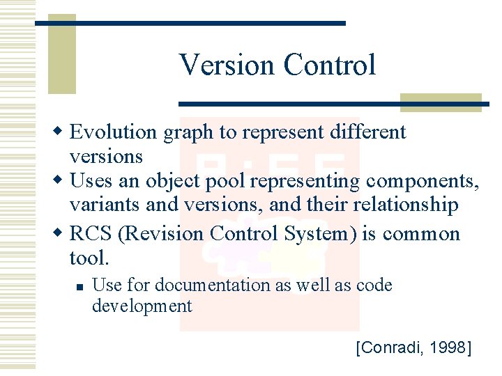 Version Control w Evolution graph to represent different versions w Uses an object pool