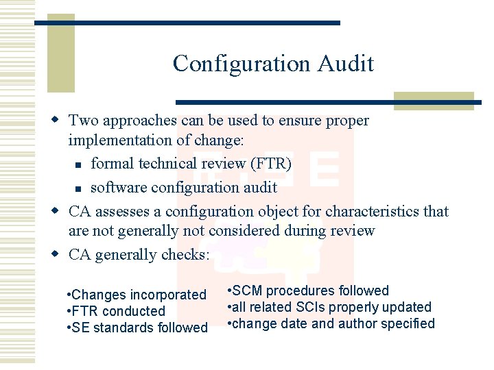 Configuration Audit w Two approaches can be used to ensure proper implementation of change: