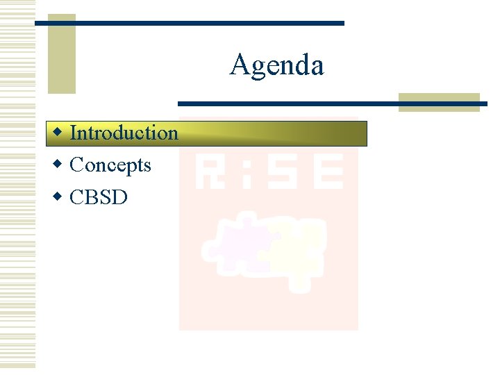 Agenda w Introduction w Concepts w CBSD Agenda w Introduction w Concepts w CBSD