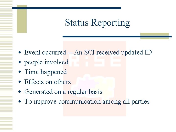 Status Reporting w w w Event occurred -- An SCI received updated ID people