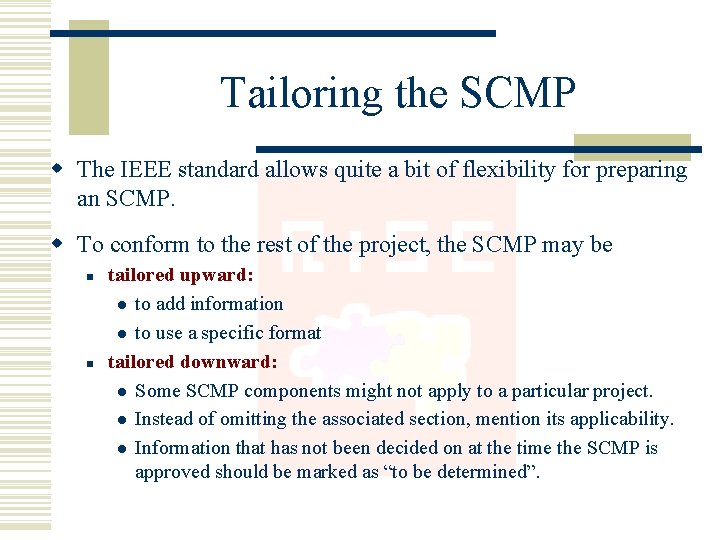 Tailoring the SCMP w The IEEE standard allows quite a bit of flexibility for