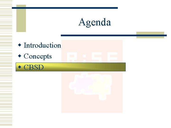 Agenda w Introduction w Concepts w CBSD Agenda w Introduction w Concepts w CBSD