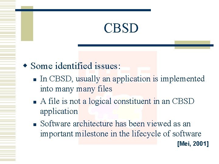 CBSD w Some identified issues: n n n In CBSD, usually an application is