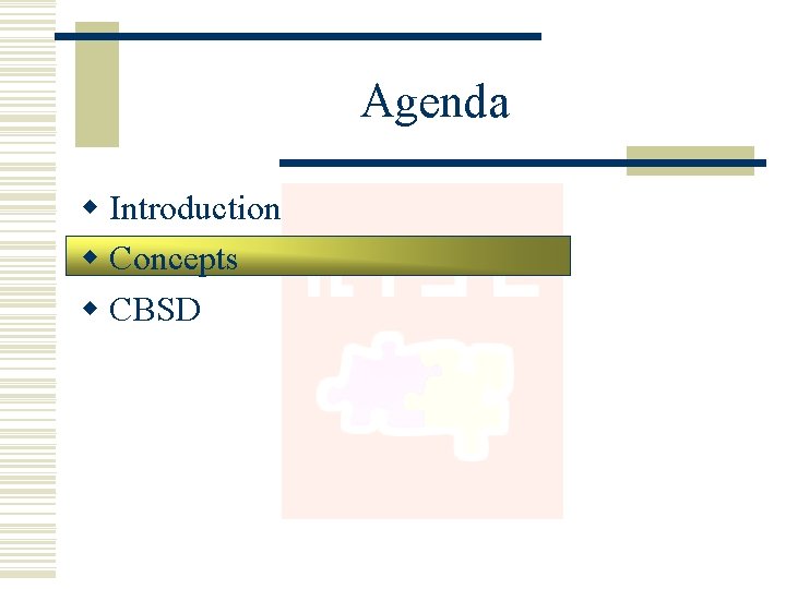 Agenda w Introduction w Concepts w CBSD 