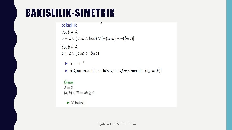 BAKIŞLILIK-SIMETRIK NİŞANTAŞI ÜNİVERSİTESİ © 