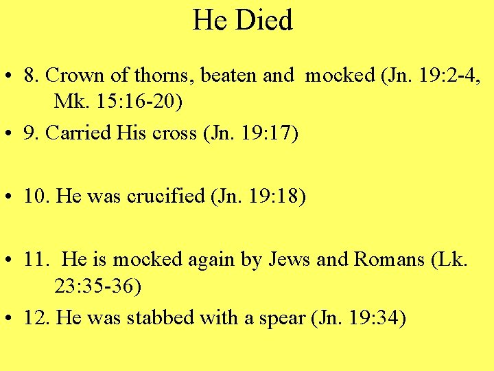 He Died • 8. Crown of thorns, beaten and mocked (Jn. 19: 2 -4,