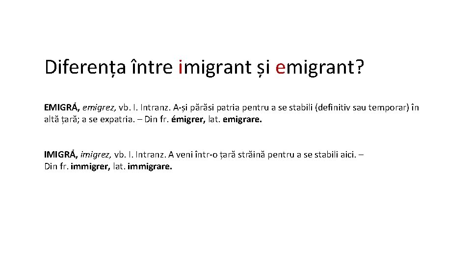 Diferența între imigrant și emigrant? EMIGRÁ, emigrez, vb. I. Intranz. A-și părăsi patria pentru