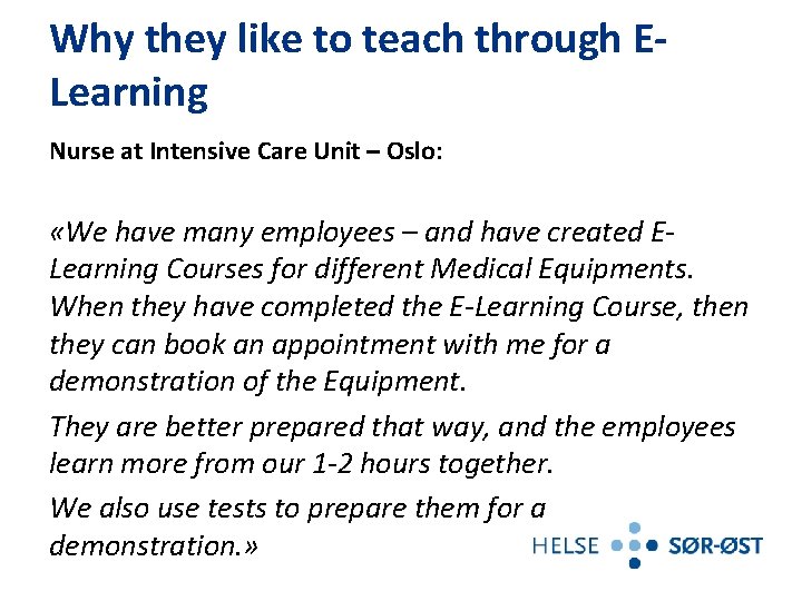 Why they like to teach through ELearning Nurse at Intensive Care Unit – Oslo: