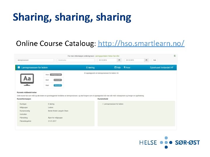 Sharing, sharing Online Course Cataloug: http: //hso. smartlearn. no/ 