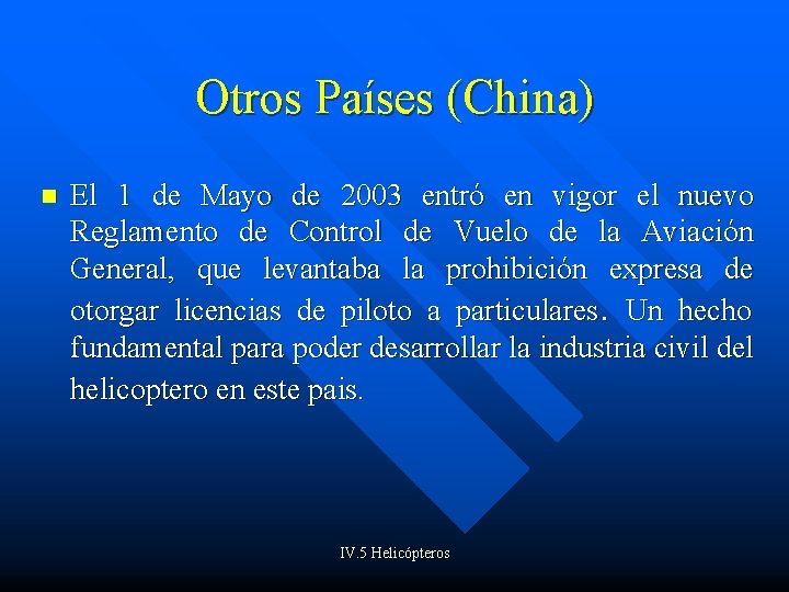 Otros Países (China) n El 1 de Mayo de 2003 entró en vigor el