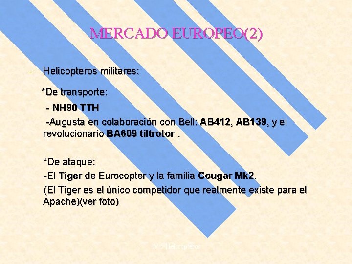 MERCADO EUROPEO(2) - Helicopteros militares: *De transporte: - NH 90 TTH -Augusta en colaboración