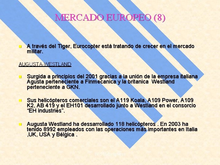 MERCADO EUROPEO (8) n A través del Tiger, Eurocopter está tratando de crecer en