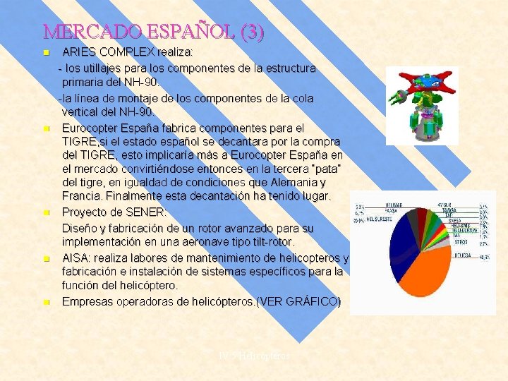 MERCADO ESPAÑOL (3) n n n ARIES COMPLEX realiza: - los utillajes para los