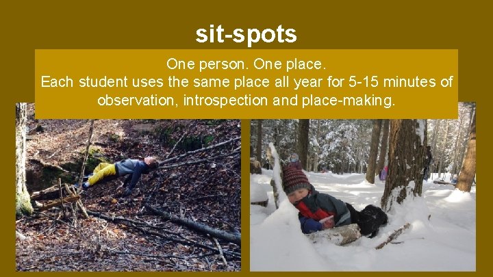 sit-spots One person. One place. Each student uses the same place all year for