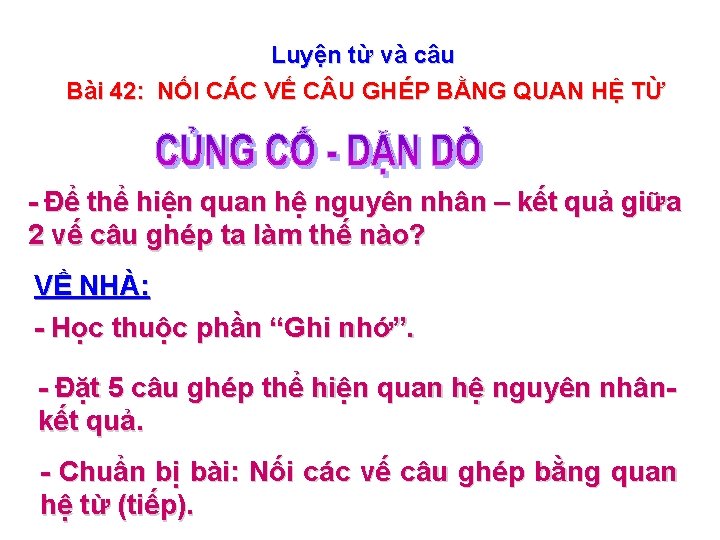 Luyện từ và câu Bài 42: NỐI CÁC VẾ C U GHÉP BẰNG QUAN