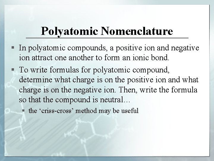 Polyatomic Nomenclature § In polyatomic compounds, a positive ion and negative ion attract one