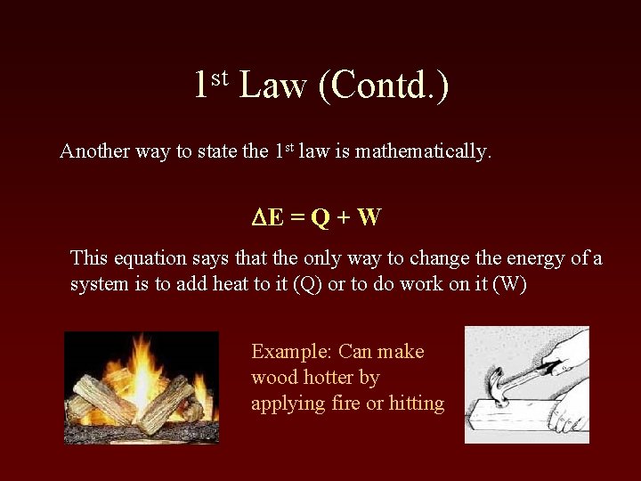 st 1 Law (Contd. ) Another way to state the 1 st law is