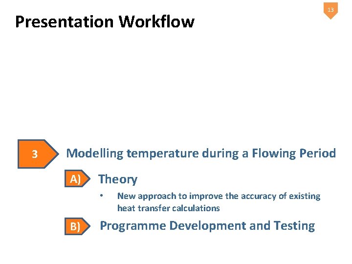 Presentation Workflow 3 13 Modelling temperature during a Flowing Period A) Theory • B)