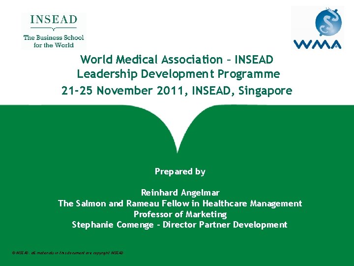 Company Logo ABC Company – INSEAD World Medical Association – INSEAD Leadership Programme Leadership.