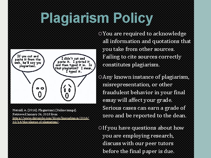 Plagiarism Policy You are required to acknowledge all information and quotations that you take Plagiarism Policy You are required to acknowledge all information and quotations that you take