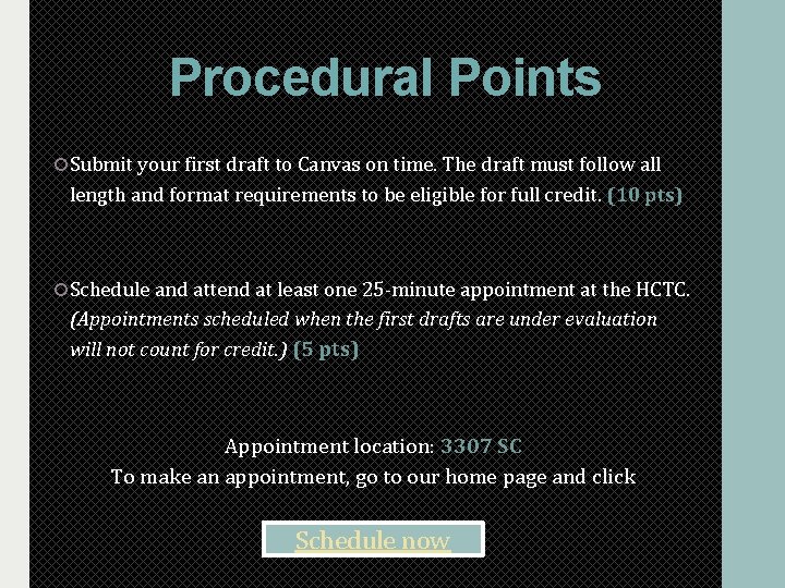 Procedural Points Submit your first draft to Canvas on time. The draft must follow Procedural Points Submit your first draft to Canvas on time. The draft must follow