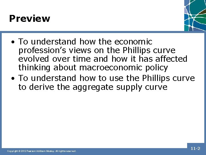 Preview • To understand how the economic profession’s views on the Phillips curve evolved