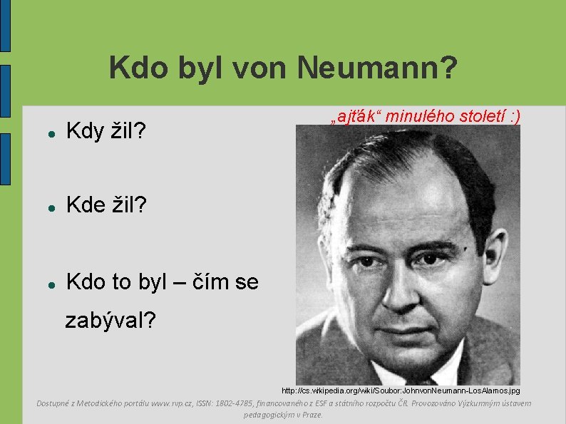 Kdo byl von Neumann? Kdy žil? Kde žil? Kdo to byl – čím se