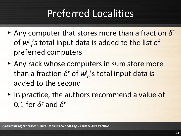 Preferred Localities ▸ Any computer that stores more than a fraction δc of wjn’s