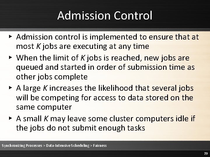 Admission Control ▸ Admission control is implemented to ensure that at most K jobs