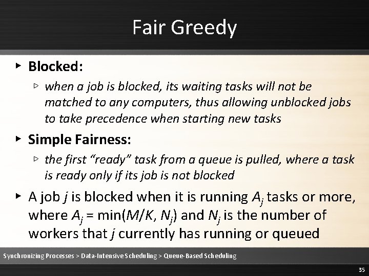 Fair Greedy ▸ Blocked: ▹ when a job is blocked, its waiting tasks will