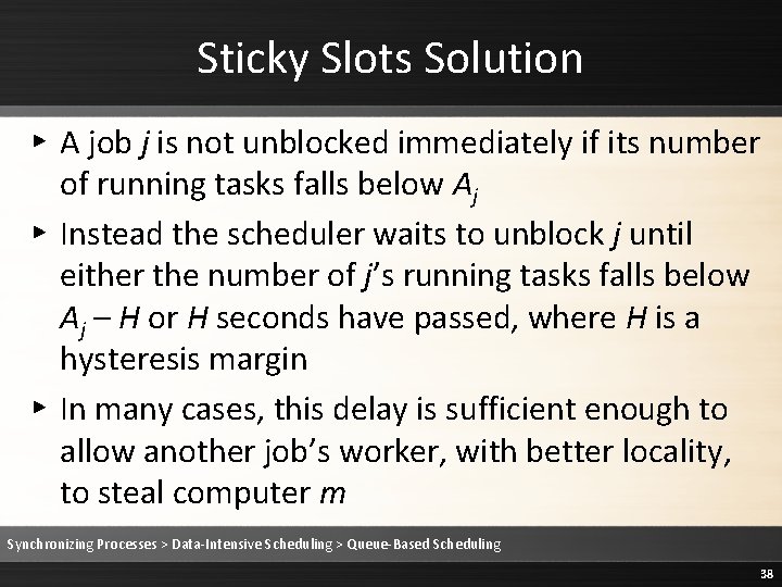 Sticky Slots Solution ▸ A job j is not unblocked immediately if its number