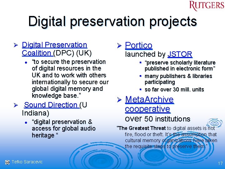 Digital preservation projects Ø Digital Preservation Coalition (DPC) (UK) l Ø “to secure the
