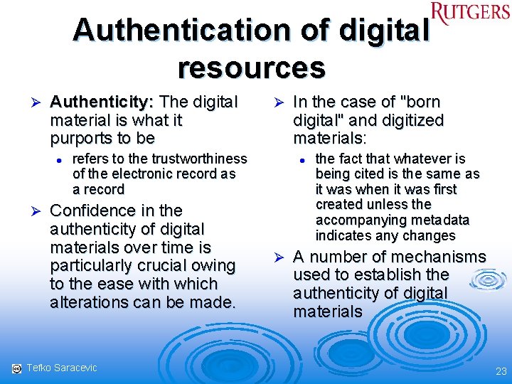 Authentication of digital resources Ø Authenticity: The digital material is what it purports to
