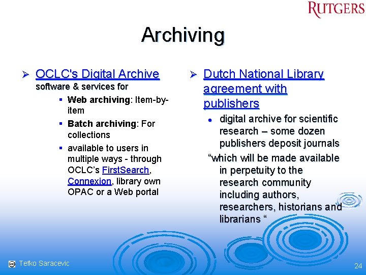 Archiving Ø OCLC's Digital Archive software & services for § Web archiving: Item-byitem §